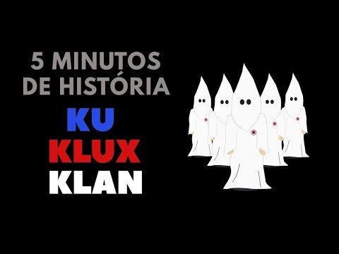 5 MINUTOS DE HISTÓRIA – Ku Klux Klan