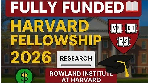 Fully Funded Harvard Fellowship 2026 | Rowland Institute at Harvard | Research Opportunity