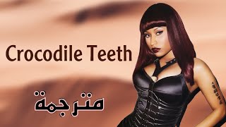 Nicki Minaj - Crocodile Teeth (Remix) مترجمة باحتراف