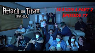 ATTACK ON TITAN SEASON 4 PART 2 — EPISODE 77 GROUP REACTION VIDEO [SPOILERS]