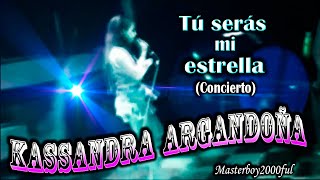 ♫♥☆ KASSANDRA ARGANDOÑA & MR. RULO MC (Concierto) - TU SERAS MI ESTRELLA ☆♥♫