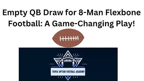 Empty QB Draw for 8-Man Flexbone Football: A Game-Changing Play!