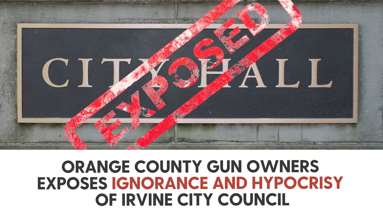 Orange County Gun Owners exposes ignorance and hypocrisy of Irvine City