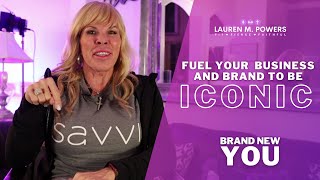 Be An Iconic Brand Lauren M. Powers