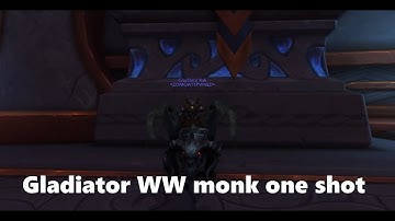GLAD WW MONK ONE SHOT GUIDE