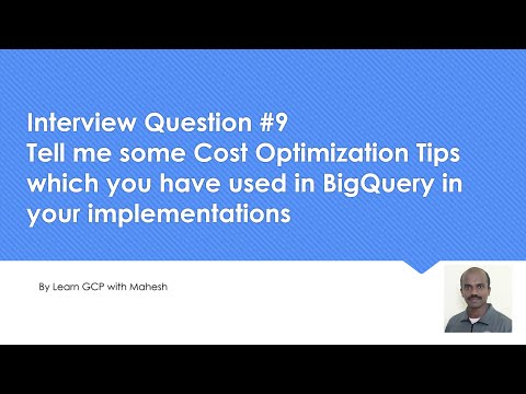 Interview #9 Tell me some Cost Optimization Tips which u have used in BigQuery in ur implementations