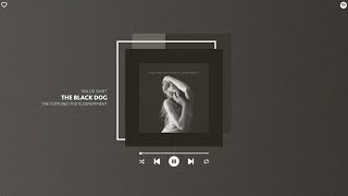 taylor swift - the black dog (sped up & reverb) Resimi