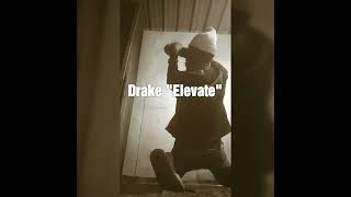Drake "Elevate" (Dance Video)