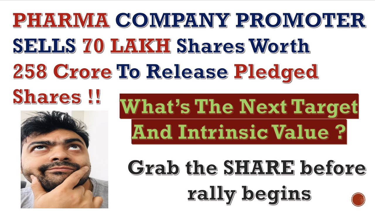 PHARMA COMPANY PROMOTER SELLS 70 LAKH Shares of 238 Cr | Next Target || INTRINSIC VALUE | FAIR PRICE