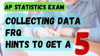 AP Statistics Collecting Data FRQ Hacked - How to score a 5