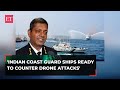 Indian coast guard ships ready to counter drone attacks says dg rakesh pal