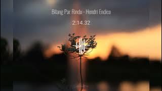 Lirik Bilang Par Rindu - Hendri Endico