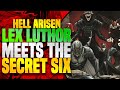 Hell Arisen Begins!  Lex Luthor Meets The Secret Six!