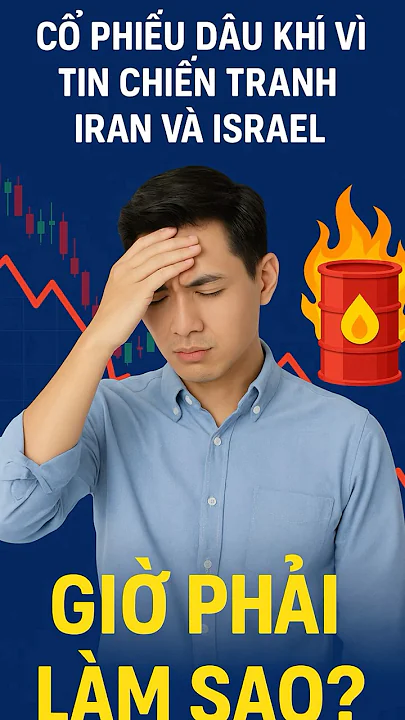 Đu đỉnh cổ phiếu dầu khí vì tin chiến sự ! Xử lý ra sao ? #chungkhoan #cophieu #daukhi #vnindex