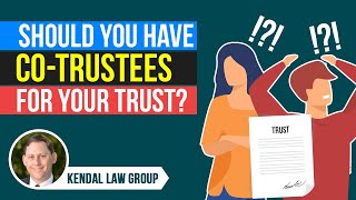 Should you have Co-Trustees For Your Trust