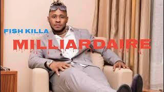 fish killa (milliardaire) audio officiel 2022