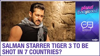 Salman Khan starrer Tiger 3 to be shot in seven countries beginning from next year?