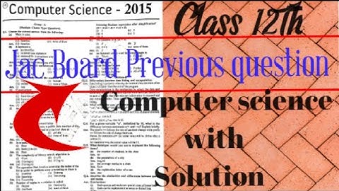 jac board class 12th computer science question paper 2015|computer science previous year question