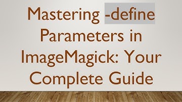 Mastering -define Parameters in ImageMagick: Your Complete Guide