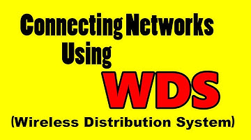 Connecting Two Networks Via WDS (Wireless Distribution System)