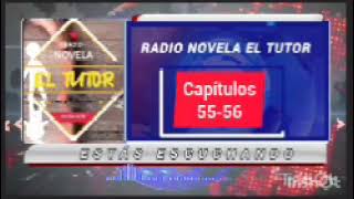 Radio Novela El Tutor Cap 55-56