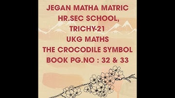 UKG MATHS - THE CROCODILE SYMBOL BOOK PAGE NO : 32 & 33