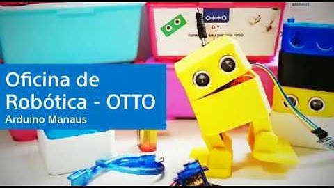 Oficina de Robótica - Robô Otto