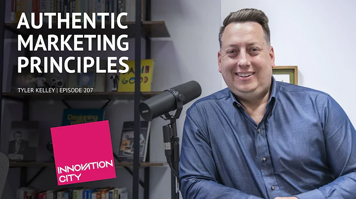 Authentic Marketing Principles with Tyler Kelley -...