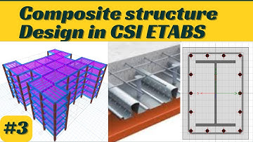 Composite Column & Beam Analysis & Design in CSI ETABS  Part 3 civil engineering structural
