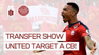 United Targeting A Centre Back? | Just Another United Transfer Show