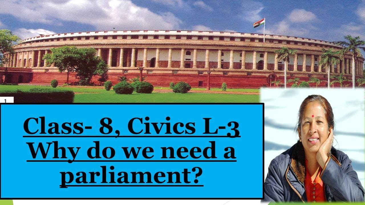 Class VIII L 3 Why Do We Need A Parliament YouTube