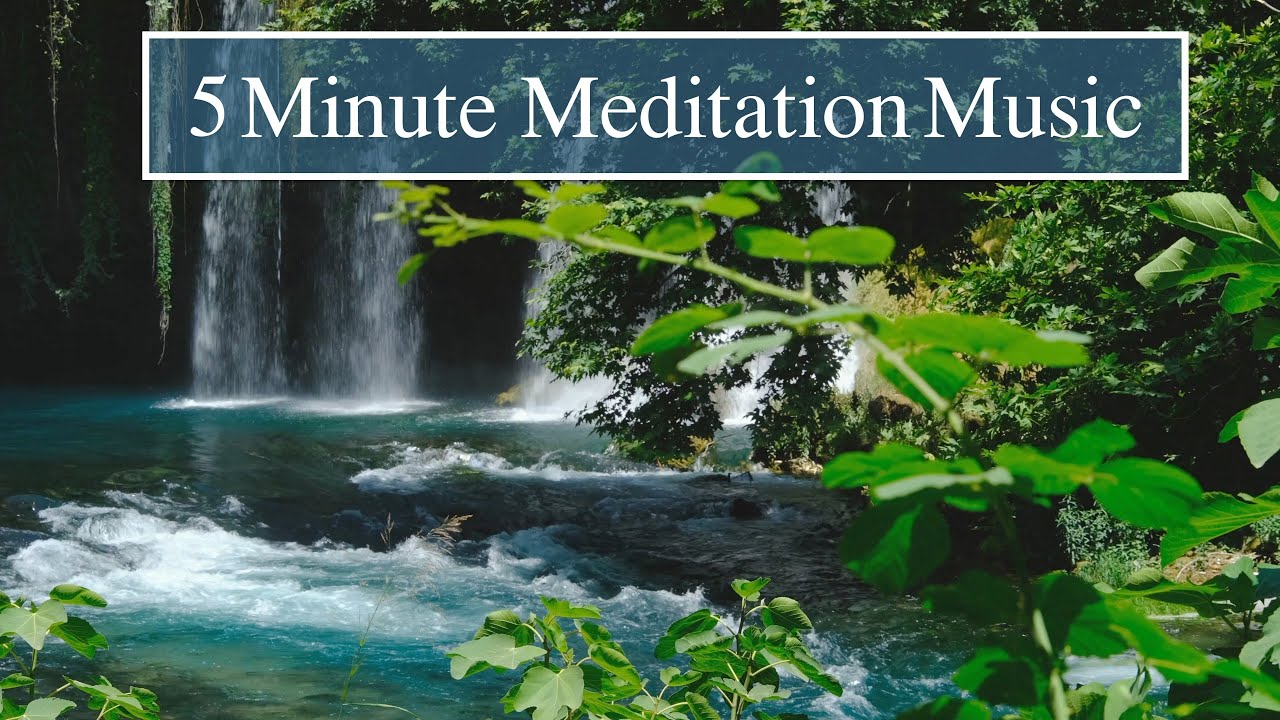5 Minute Meditation Music to Help You Relax, de-stress and Feel ...