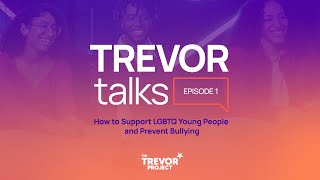 TrevorTalks - Episode 1: How to Support LGBTQ Young People and Prevent Bullying