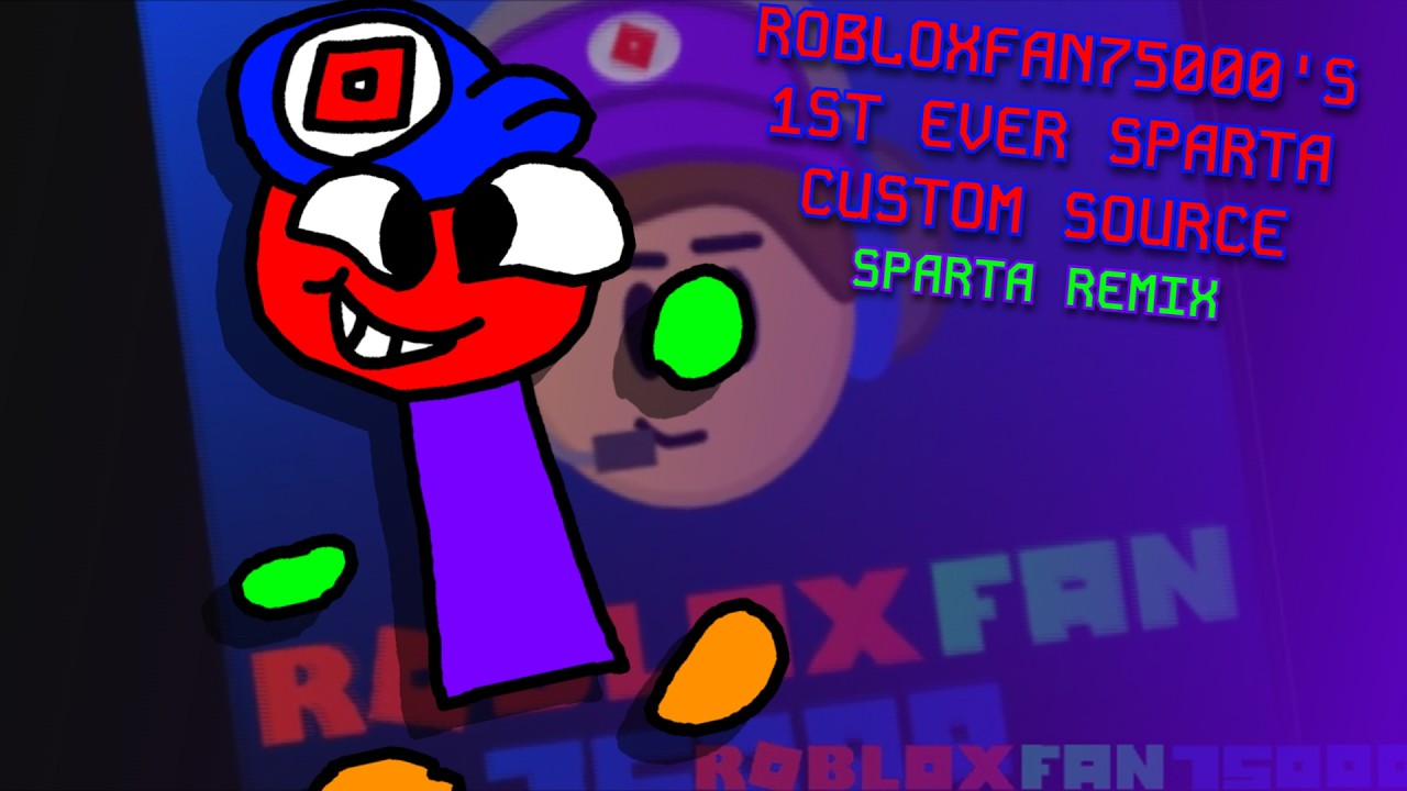 (V2) RobloxFan75000's 1st Sparta Custom Source has a Sparta +2.25 Remix (Totally NOT NBK Style)