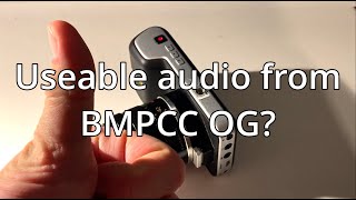 Make the audio of BMPCC OG useable!