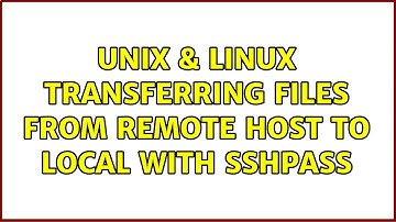 Unix & Linux: Transferring files from remote host to local with sshpass