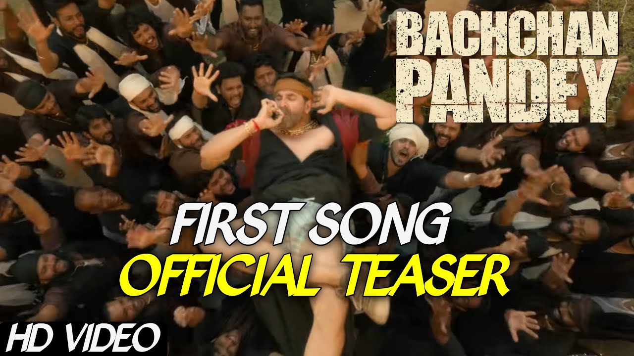 Bachchan Pandey First Song Official Teaser, Akshay Kumar, Kriti Sanon, Bachchan Pandey Movie Song