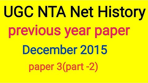 UGC NTA NET History December 2015 paper-3 (part-2)