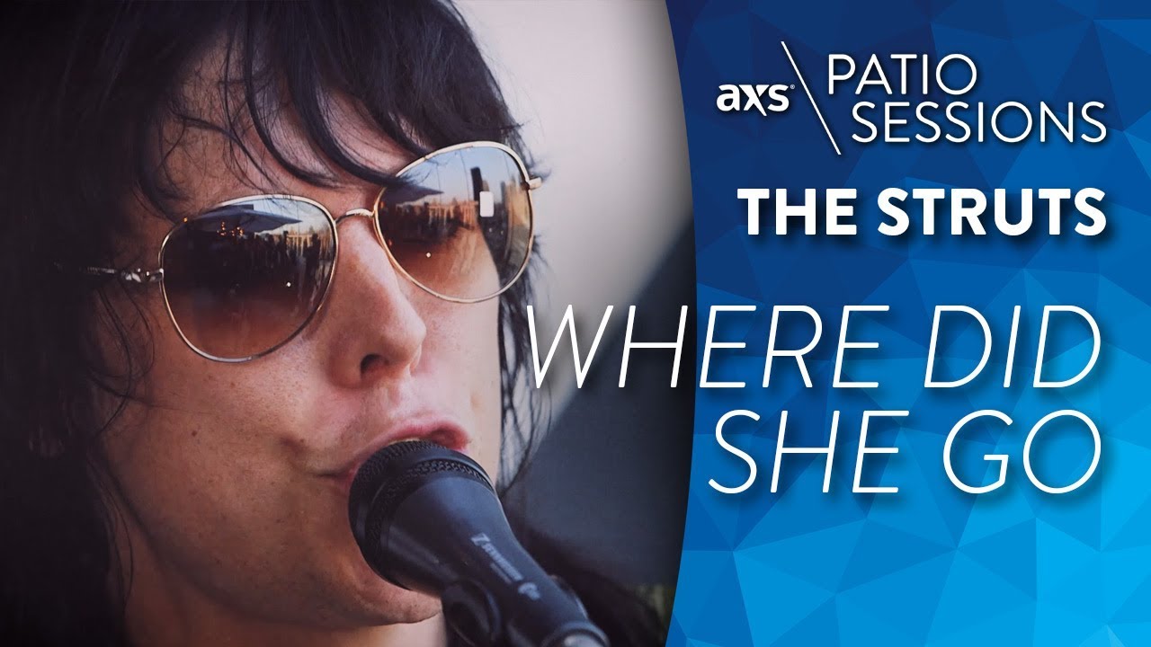 Where Did She Go (Live) - The Struts on AXS Patio Sessions