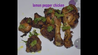 Lemon pepper chicken | grilled pepper chicken | healthiest chicken |best recipe for chicken lovers