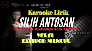 SILIH ANTOSAN KARAOKE BAJIDOR (Nada Pria) - CICIH ll STYLE MUSIK KU Chanel