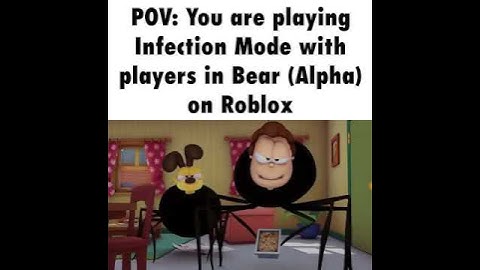 POV: You are playing Infection Mode with players in Bear (Alpha) on Roblox