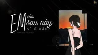 [VIETSUB KARA] Em Của Sau Này Sẽ Ở Đâu 后来的你在哪 - Thụ Trạch 树泽