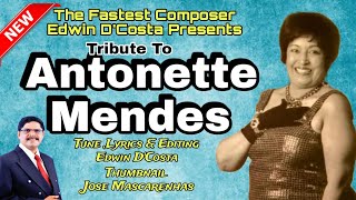 New Konkani Songs 2024 / ANTONETTE  MENDES (MELODY QUEEN) A TRIBUTE  By Edwin D’Costa