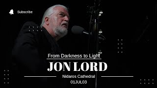 PREVIOUSLY UNRELEASED FULL SHOW: Jon Lord - From Darkness to Light, Nidaros Cathedral - 01JUL07