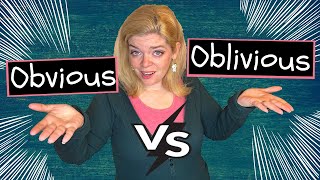 Obvious vs Oblivious!