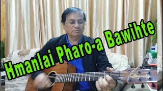 Video thumbnail of "Lalbiakthuama Hmanlai Pharo-a Bawihte kha"