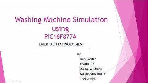 Washing Machine Automation using PIC16F877A | Emertxe Technologies  |Embedded systems Internship