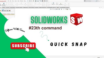 How to use quick snap tool in solidworks