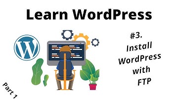 Install WordPress with FTP (File Transfer Protocol )